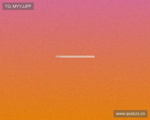 NBA直播免费高清无插件在线观看精彩赛事全程实时更新平台入口